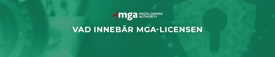 Vad innebär MGA-licensen