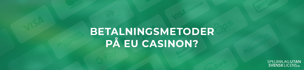 Betalningsmetoder på EU casinon